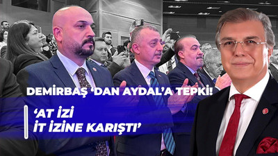 Demirbaş’tan Aydal’a tepki! “At izi it izine karıştı”