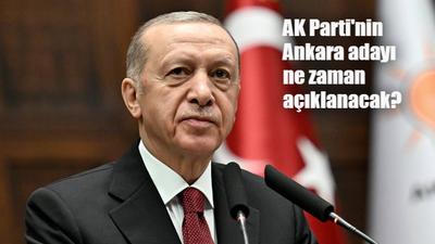 AK Parti Ankara adayını ne zaman açıklayacak? Cumhurbaşkanı Erdoğan tarih verdi!