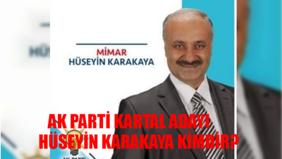 AK Parti Kartal Belediye Başkan Adayı 2024 BELLİ OLDU: Kartal AK Parti Belediye Başkan Adayı Hüseyin Karakaya Kimdir, Kaç Yaşında, Nereli?