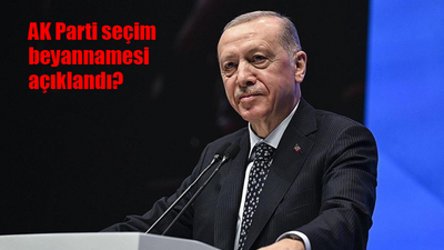 AK Parti seçim beyannamesi açıklandı mı? AK Parti seçim beyannamesi ne zaman açıklanacak? AK Parti seçim beyannamesinde neler var?