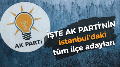 AK Parti’nin İstanbul ilçe belediye başkan adayları belli oldu, işte tam liste!