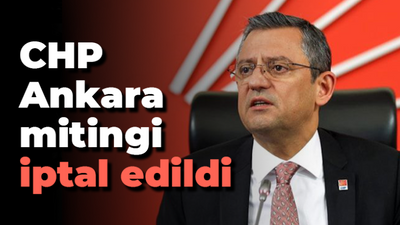 CHP Ankara mitingi iptal edildi