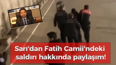 Sarı'dan Fatih Camii'ndeki saldırı hakkında paylaşım!