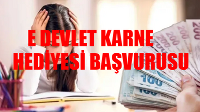 e-Devlet Karne Hediyesi Başvurusu EKRANI! Takdir Teşekkür Alan Öğrencilere Para Yardımı Başvurusu YAP! Cumhurbaşkanı Karne Hediyesi Başvurusu Nasıl Yapılır?