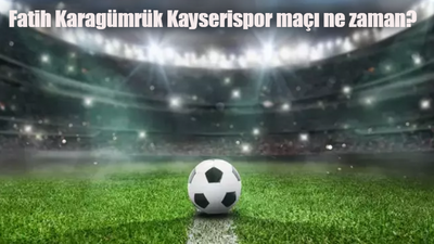 Fatih Karagümrük Kayserispor maçı ne zaman, saat kaçta, hangi kanalda?