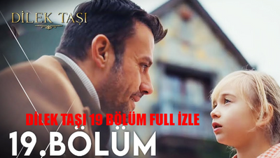 Dilek Taşı 19 Bölüm İzle CANLI YAYIN! Kanal D Dilek Taşı Son Bölüm İzle Youtube! Dilek Taşı 19. Bölüm İzle Full HD Tek Parça