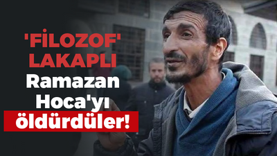 'Filozof' lakaplı Ramazan Hoca'yı öldürdüler!