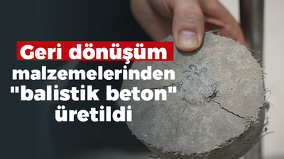 Geri dönüşüm malzemelerinden "balistik beton" üretildi