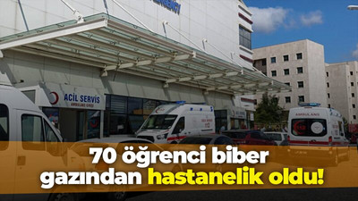 70 öğrenci biber gazından hastanelik oldu!