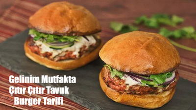 Gelinim Mutfakta Çıtır Çıtır Tavuk Burger Tarifi: Çıtır Tavuk Burger Nasıl Yapılır? 25 Ocak Gelinim Mutfakta Çıtır Çıtır Tavuk Burger