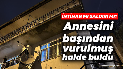 İzmit'te annesini başından vurulmuş halde buldu