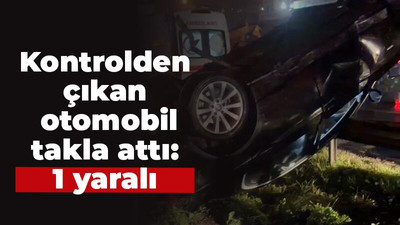 Kocaeli Haber- Kontrolden çıkan otomobil takla attı: 1 yaralı