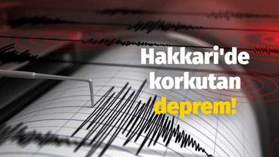 Hakkari'de korkutan deprem!