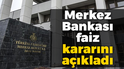 Merkez Bankası faiz kararını açıkladı