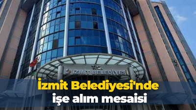 İzmit Belediyesi'nde işe alım mesaisi