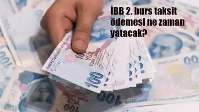 İBB 2. burs taksit ödemesi ne zaman yatacak? İBB ikinci burs taksiti yattı mı, nasıl sorgulanır?