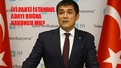 İYİ Parti İstanbul Adayı Kim? İYİ Parti İstanbul Büyükşehir Adayı Buğra Kavuncu Mu? Satuk Buğra Kavuncu Kimdir, Kaç Yaşında, Nereli?