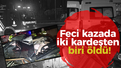 Feci kazada iki kardeş kaza yaptı biri öldü!