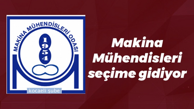 Kocaeli’de Makine Mühendisleri seçime gidiyor