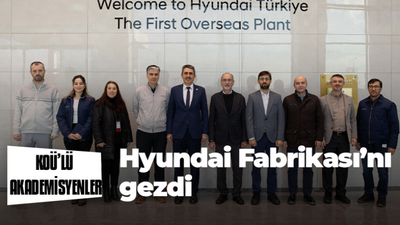 KOÜ’lü akademisyenler, Hyundai Fabrikası’nı gezdi