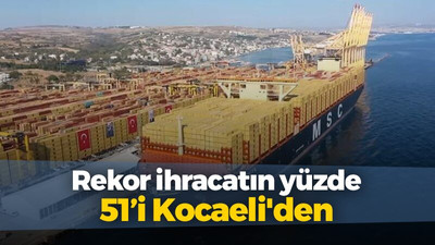 Rekor ihracatın yüzde 51’i Kocaeli'den