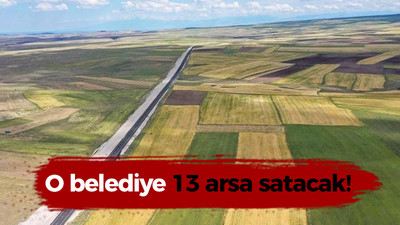 O belediye 13 arsa satacak!