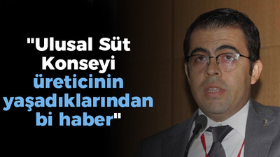 Kocaeli Veteriner Hekimleri Odası Başkanı Mehmet Bostancı; "Ulusal Süt Konseyi üreticinin yaşadıklarından bi haber"