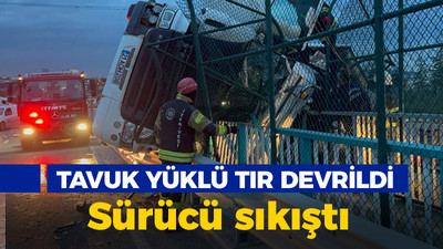 Kocaeli haber - Tavuk yüklü TIR devrildi: Sürücü sıkıştı