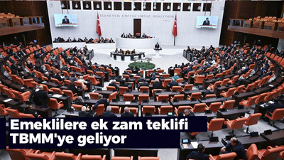 Emeklilere ek zam teklifi TBMM'ye geliyor