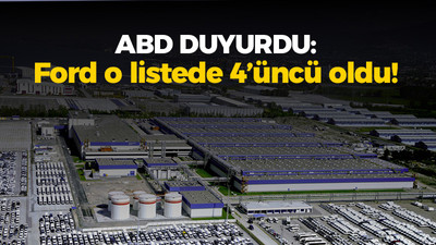 ABD duyurdu: Ford o listede 4'üncü oldu!