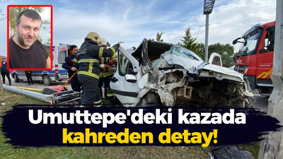 Umuttepe'deki kazada kahreden detay!