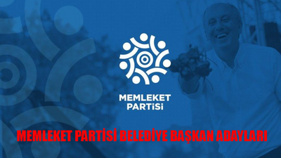 Muharrem İnce Memleket Partisi Belediye Başkan Adayları AÇIKLANDI: Memleket Partisi Belediye Başkan Adayları Tam Liste