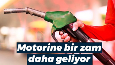 Motorine bir zam daha geliyor