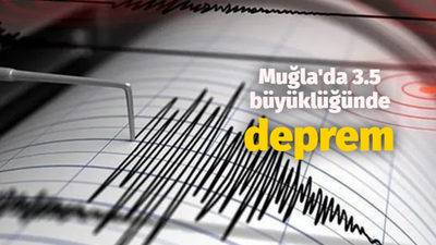 Muğla'da 3.5 büyüklüğünde deprem