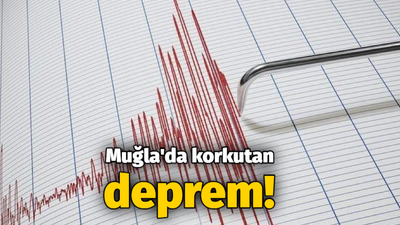 Muğla'da korkutan deprem!