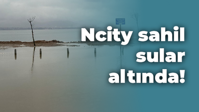 Ncity sahil sular altında kaldı!