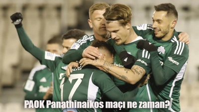 PAOK Panathinaikos maçı ne zaman, saat kaçta, hangi kanalda?