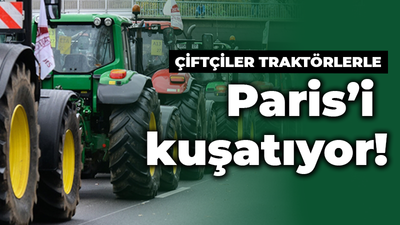 Çiftçiler, traktörlerle Paris'i kuşatıyor!