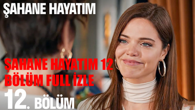 Şahane Hayatım 12 Bölüm Full İzle TEK PARÇA! Fox Şahane Hayatım İzle Full HD Tek Parça! Şahane Hayatım Son Bölüm İzle Youtube