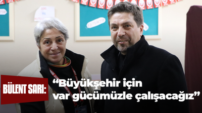 Sarı: “Büyükşehir için vargücümüzle çalışacağız”