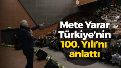 Mete Yarar Türkiye’nin 100. Yılı’nı anlattı