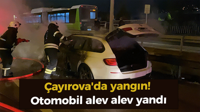 Çayırova'da yangın! Otomobil alev alev yandı