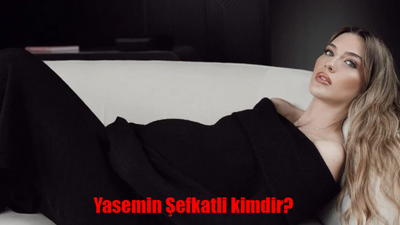 Yasemin Şefkatli kimdir, nereli, kaç yaşında?