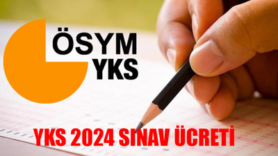 YKS Sınav Ücreti 2024 TYT AYT YDT: YKS Ücreti Ne Kadar? YKS Son Başvuru Tarihi Ne Zaman? 2024 YKS Başvuru Tarihi Ve Ücreti