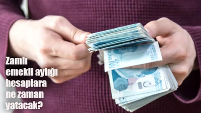 Zamlı emekli aylığı hesaplara ne zaman yatacak?