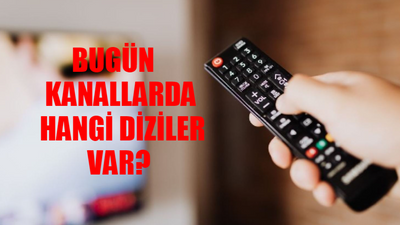 13 Şubat TV Yayın Akışı GELDİ: Bugün TV'de Hangi Diziler Var? ATV, TV8, Show TV, Kanal D, Star, TRT1, Now TV Yayın Akışı Bugün