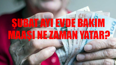 14 Şubat Evde Bakım Maaşı Yatan İller GÜNCEL LİSTE: Evde Bakım Maaşı Ne Zaman Yatar? Şubat Ayı Evde Bakım Aylığı Ne Zaman Yatacak?