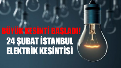 24 Şubat İstanbul Elektrik Kesintisi BAŞLADI: Silivri, Çekmeköy, Sancaktepe, Esenler Elektrik Kesintisi Ne Zaman Bitecek? BEDAŞ AYEDAŞ Kesinti Sorgulama