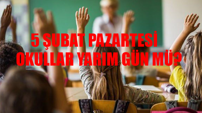 5 Şubat Pazartesi Okul Yarım Gün Mü? Bugün Okul Tam Gün Mü? Pazartesi Günü Okul Var Mı? MEB Okullar Tatil Mi SON DAKİKA