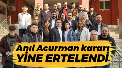 Anıl Acurman kararı yine ertelendi